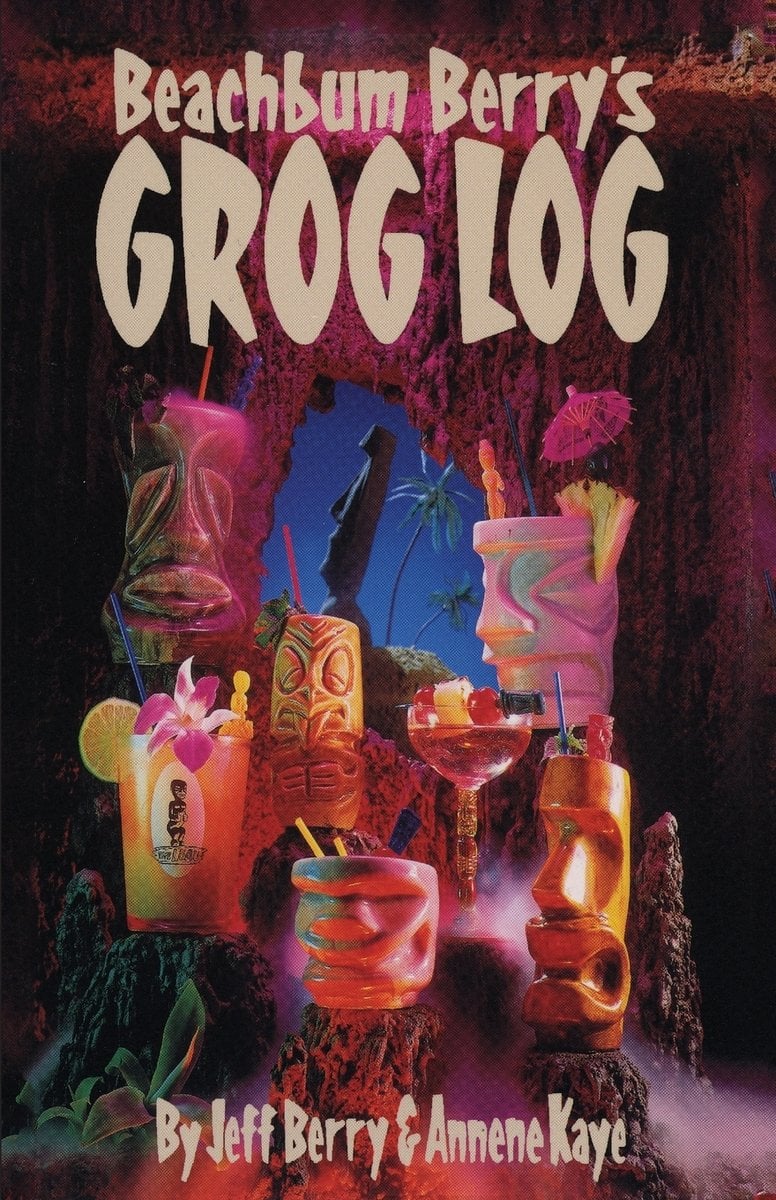 Beachbum Berry’s Grog Log book cover
